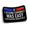 If Catching Criminals Was Easy Police Sticker on durable vinyl for tumblers and laptops