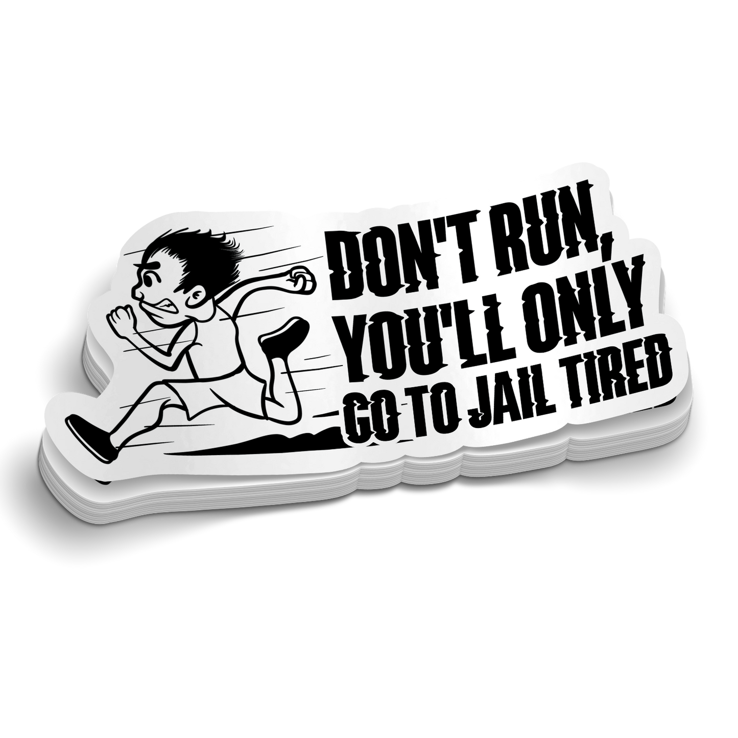 Don't Run You'll Only Go To Jail tired police vinyl sticker on tumbler surface
