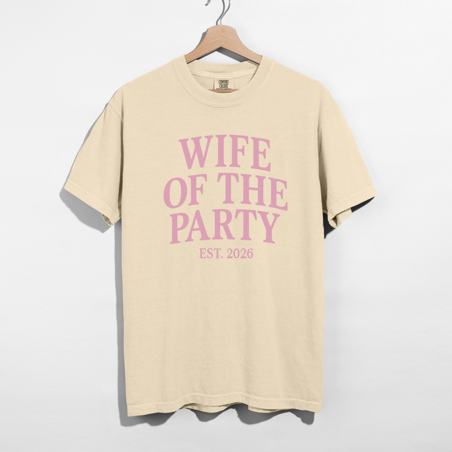 Wife of the Party T-shirt in cream cotton with pink bold lettering and Est. 2026 graphic
