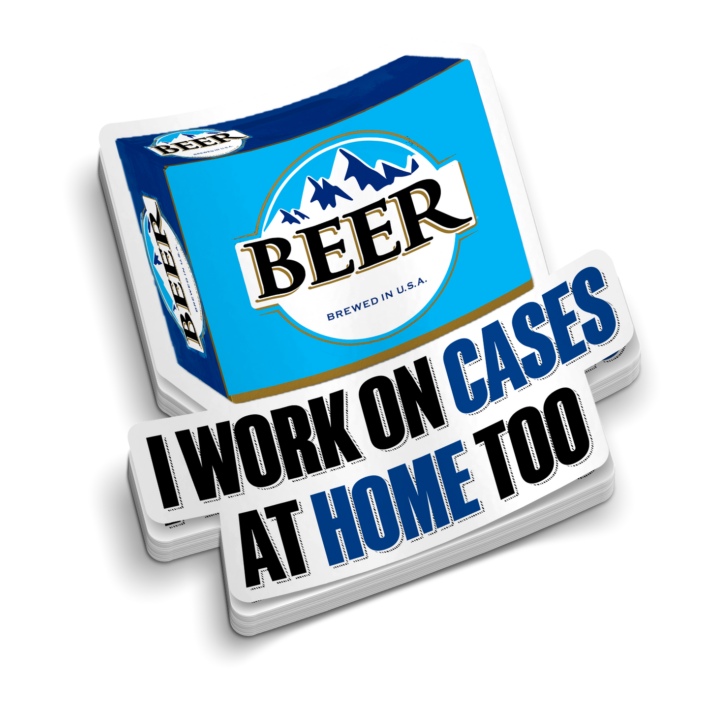 Work on Cases sarcastic sticker showing a blue beer case and bold black and blue lettering