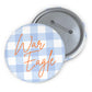 Glossy War Eagle Pin Button with blue gingham script, metal with durable mylar face and steel safety pin back