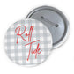 Roll Tide Pin Button with glossy mylar face and grey gingham background, durable steel pin, and hand-lettered script text
