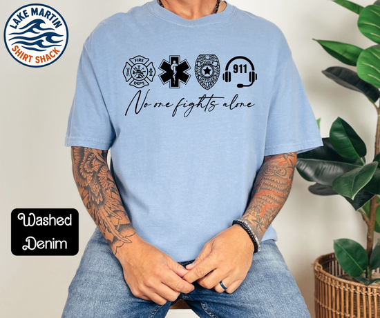No One Fights Alone fire EMS police and 911 dispatcher graphic on a  Comfort Colors T-shirt