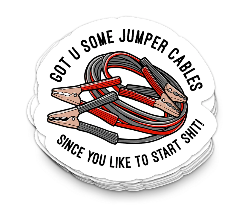 Sarcastic Jumper Cables Starting Sh*t sticker on tumbler, durable vinyl decal