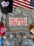Make America Cowboy Again Banner graphic tee with unisex fit and USA-made DTF transfer design