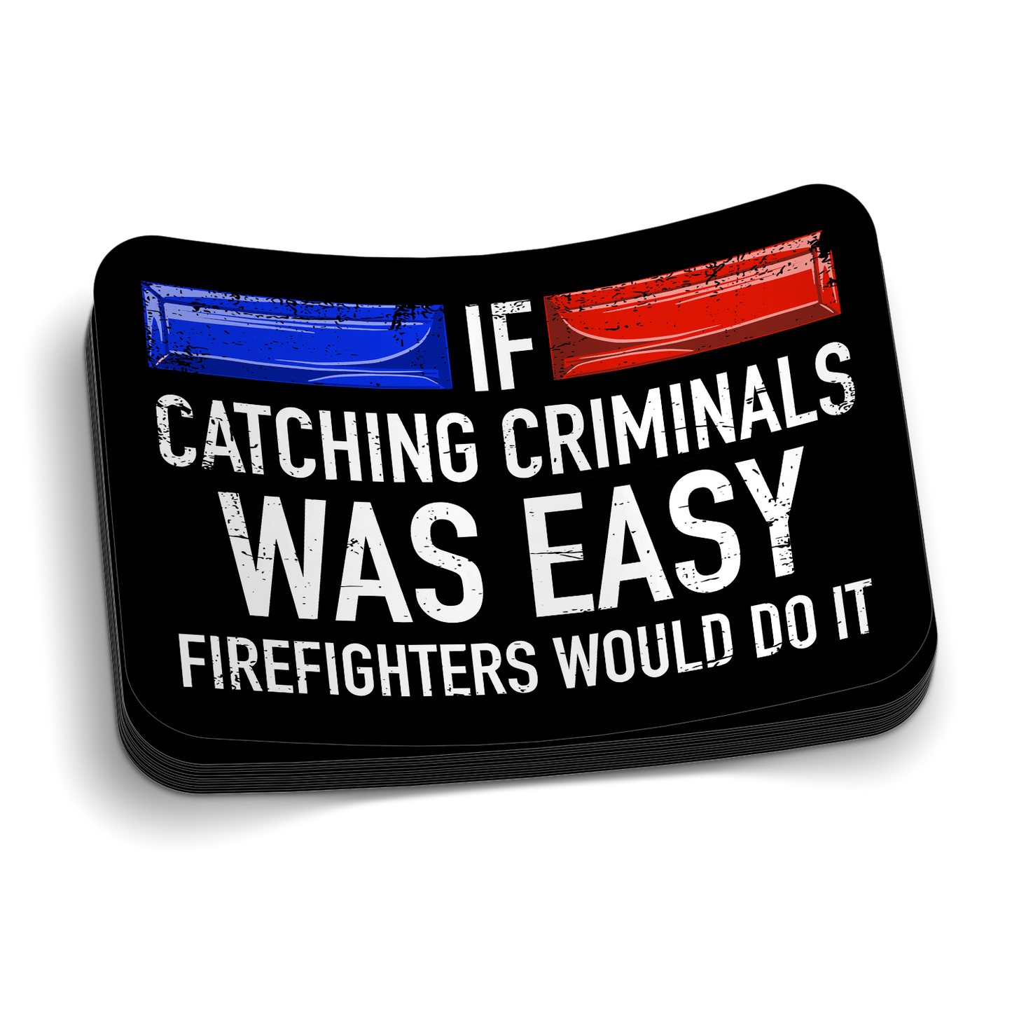 If Catching Criminals Was Easy Police Sticker on durable vinyl for tumblers and laptops