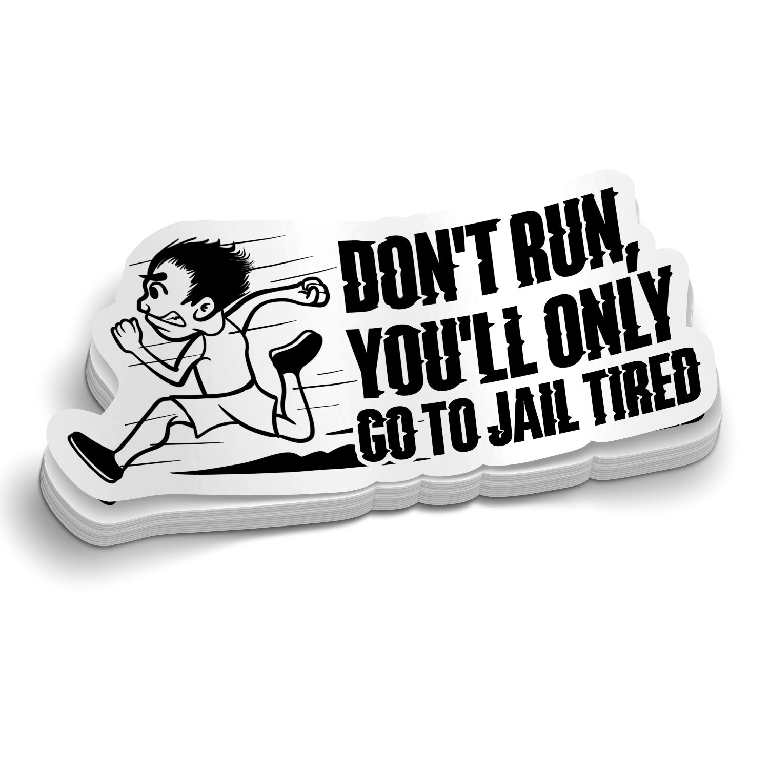Don't Run You'll Only Go To Jail tired police vinyl sticker on tumbler surface