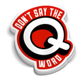 Don't Say the Q Word funny medical sticker on laptop