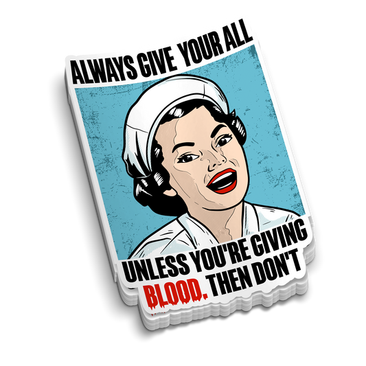 Give It Your All medical sticker featuring a vintage nurse illustration with bold black and red lettering