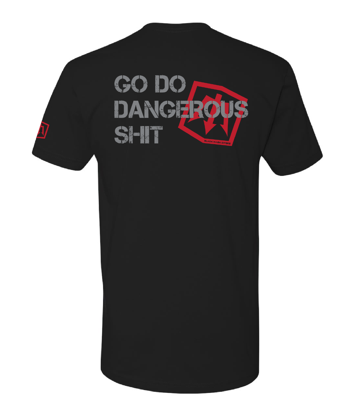 Black cotton T-shirt with GO DO DANGEROUS SHIT slogan, distressed gray lettering, and red geometric emblem