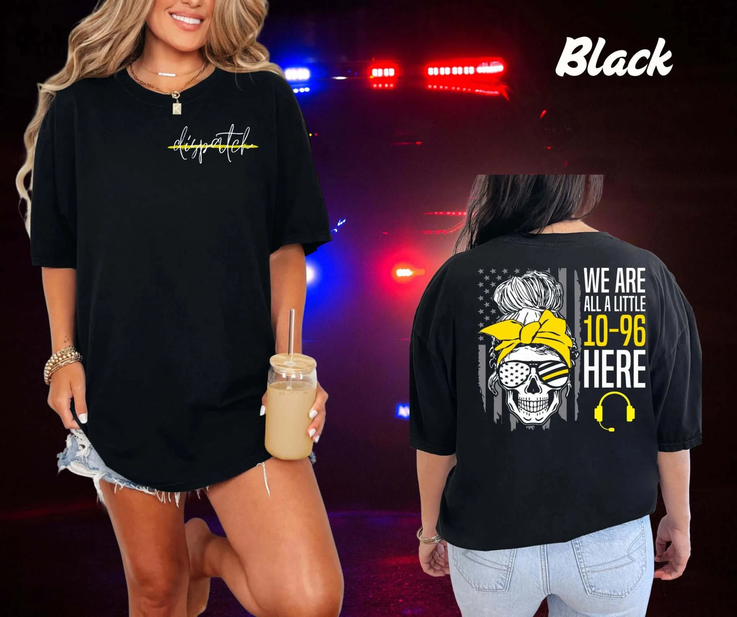 We Are All a Little 10-96 Here dispatcher front and back graphic on a Comfort Colors T-shirt

