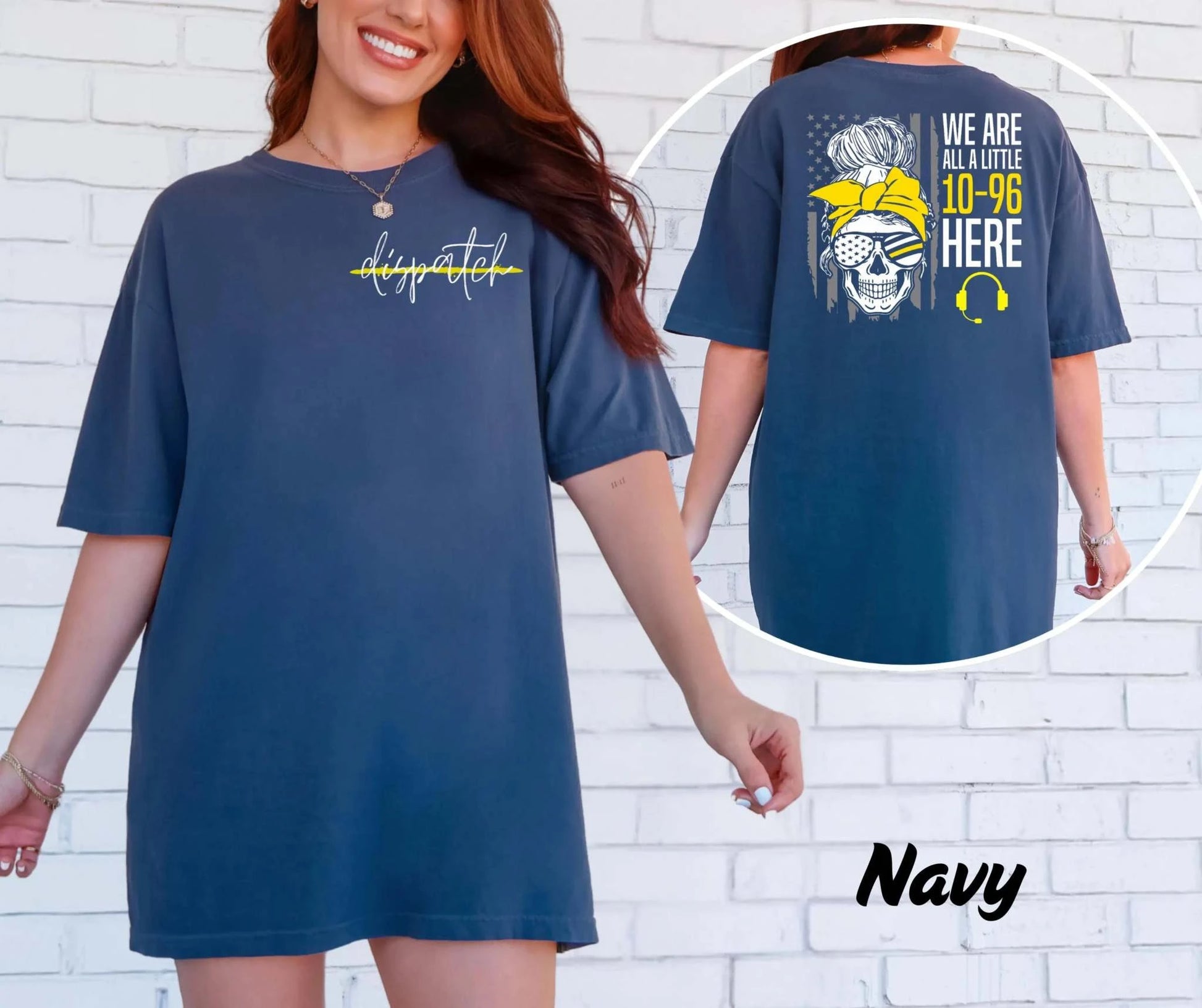 We Are All a Little 10-96 Here dispatcher front and back graphic on a Comfort Colors T-shirt
