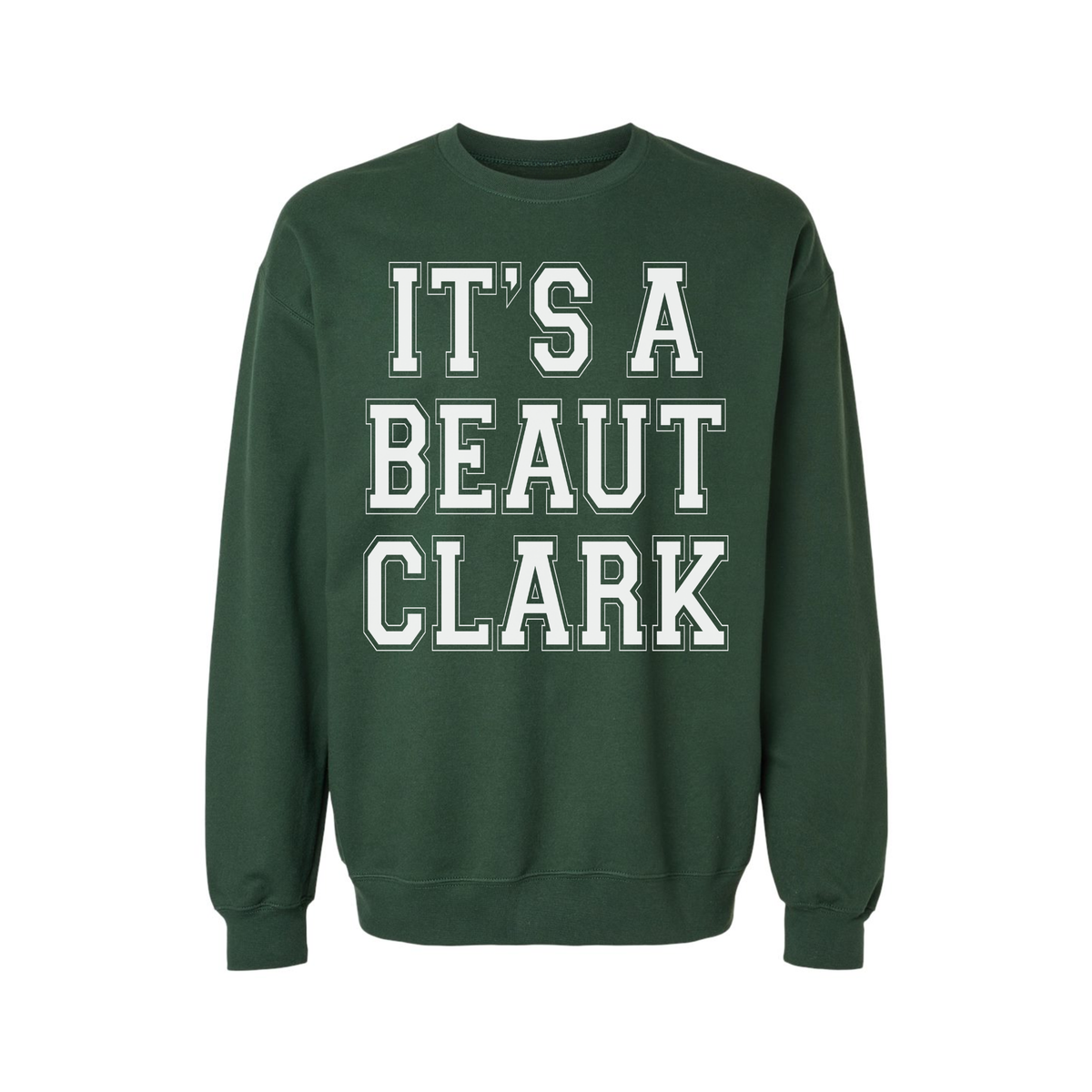 It's a Beaut Clark Christmas Sweatshirt in forest green fleece with bold white collegiate lettering and ribbed cuffs