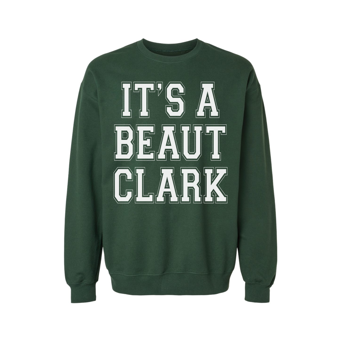 It's a Beaut Clark Christmas Sweatshirt in forest green fleece with bold white collegiate lettering and ribbed cuffs