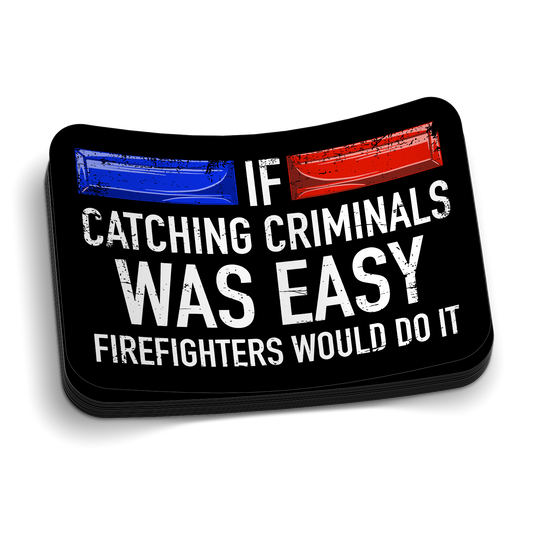 If Catching Criminals Was Easy Police Sticker on durable vinyl for tumblers and laptops
