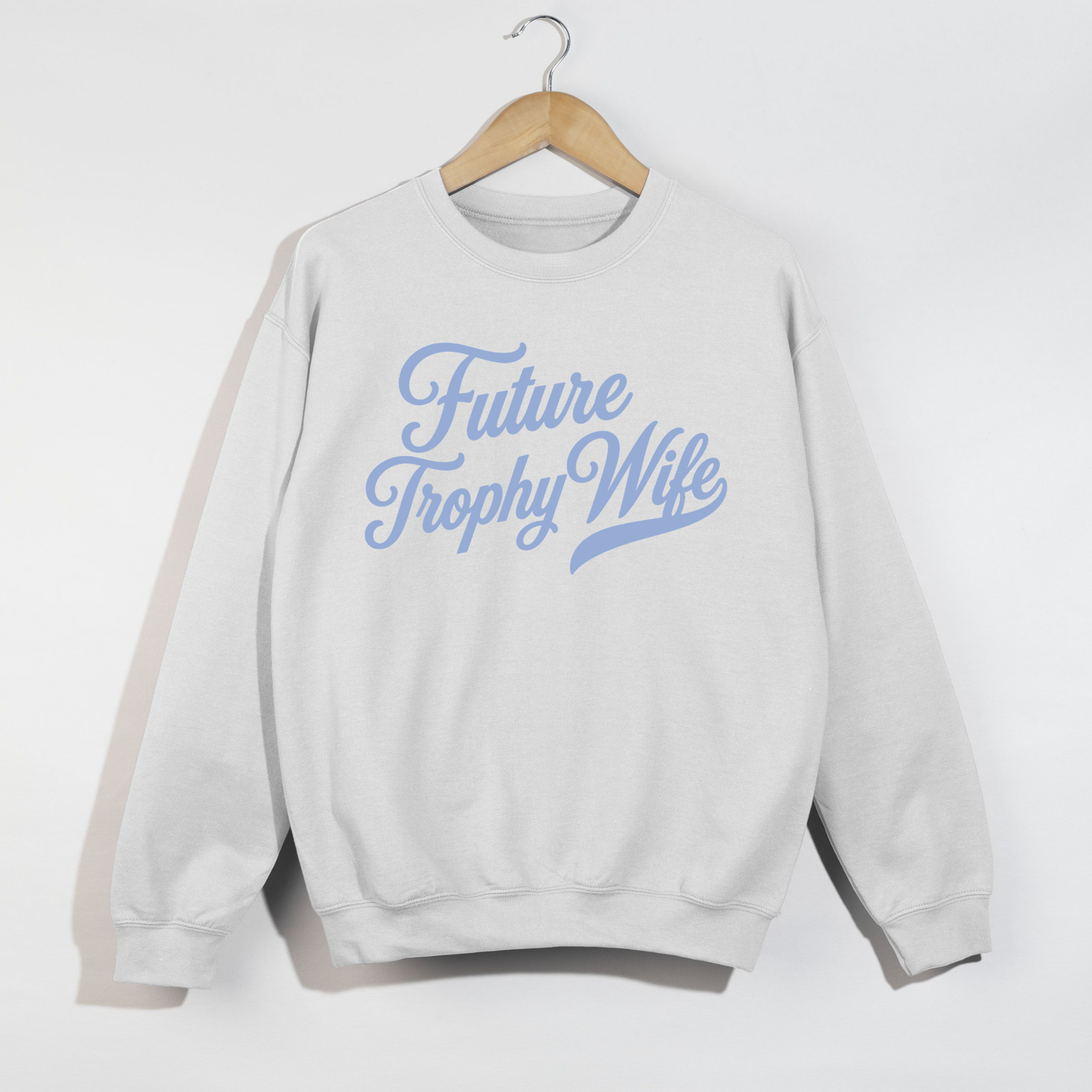 Future Trophy Wife Sweatshirt – Bride Bachelorette Crewneck