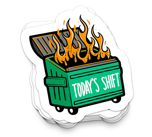 Shiftwork - Funny Tumbler Stickers vinyl decal featuring a green flaming dumpster with white "TODAY'S SHIFT" lettering