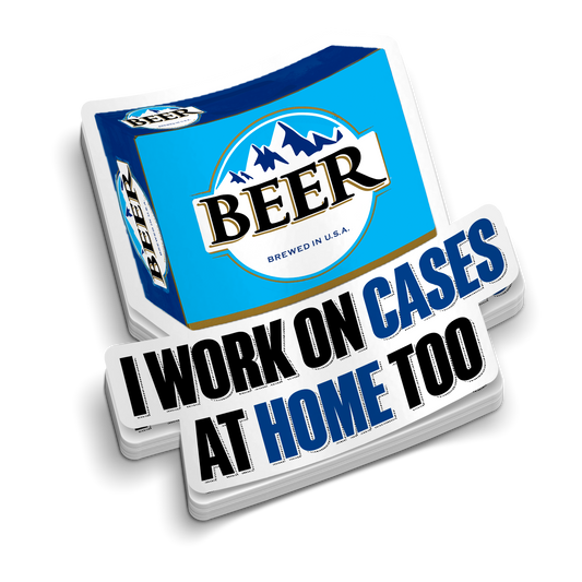 Work on Cases sarcastic sticker showing a blue beer case and bold black and blue lettering